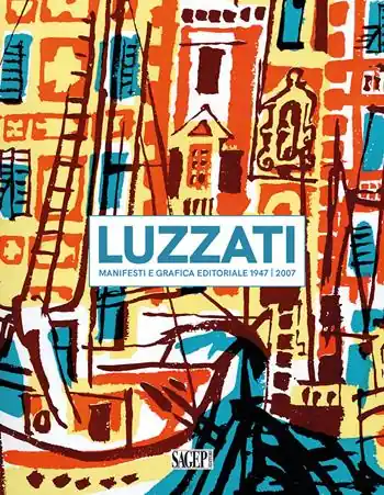 Luzzati. Manifesti e grafica editoriale 1947-2007. Ediz. italiana e inglese Acquista Ora