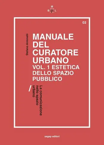 Affare Manuale del curatore urbano. Vol. 1 Estetica dello spazio pubblico. La comunicazione nello spazio urbano