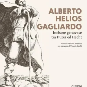 Alberto Helios Gagliardo. Incisore genovese tra Dürer ed Hecht Occasione Imperdibile
