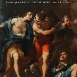 Solo Oggi Leggiadro Barocco. L‘attività giovanile di Giuseppe Marchesi detto il Sansone