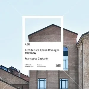 Ultima Occasione AER. Architettura Emilia Romagna. Ravenna. Ediz. a colori