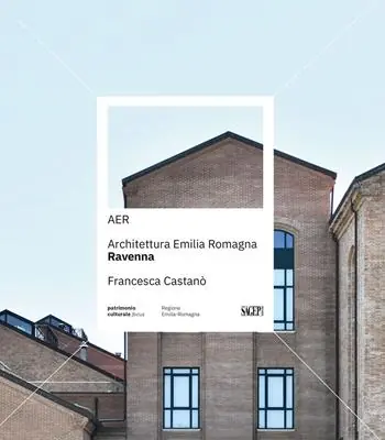 Ultima Occasione AER. Architettura Emilia Romagna. Ravenna. Ediz. a colori