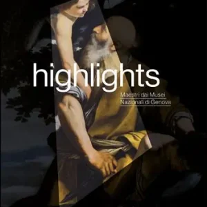 Highlights. Maestri dai Musei Nazionali di Genova. Ediz. illustrata Economico