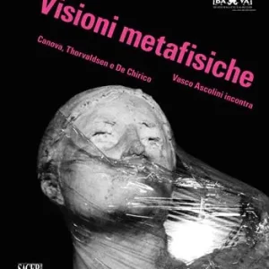 Visioni metafisiche. Vasco Ascolini incontra Canova, Thorvaldsen e de Chirico. Ediz. italiana, inglese e francese Compra Oggi Stesso