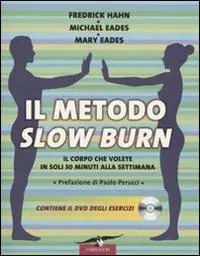 Nuovo Arrivo Il metodo Slow Burn. Ediz. illustrata. Con DVD