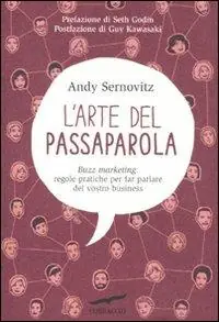 L‘arte del passaparola. Buzz marketing regole pratiche per far parlare del vostro business Offerta