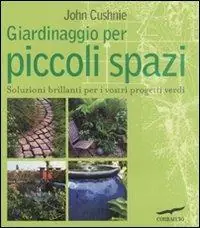 Popolare Giardinaggio per piccoli spazi. Ediz. illustrata