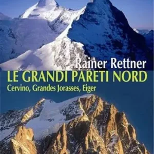 Occasione Imperdibile Le grandi pareti Nord. Cervino, Grandes Jorasses, Eiger