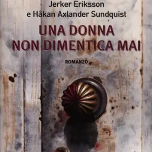 Una donna non dimentica mai Soddisfatti O Rimborsati