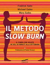 Consegna Rapida Il metodo Slow Burn. Il corpo che volete in soli 30 minuti alla settimana