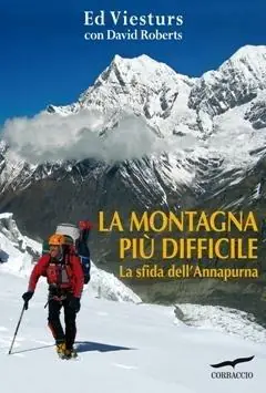 Vendita Finale La montagna più difficile. La sfida dell‘Annapurna