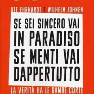 Ultimissimo Modello Se sei sincero vai in paradiso se menti vai dappertutto