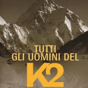 Tutti gli uomini del K2 Offerta Limitata