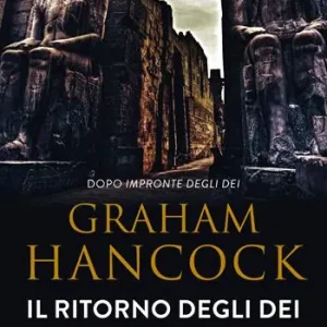 Occasione Imperdibile Il ritorno degli dei. Il sapere dimenticato di una civiltà perduta