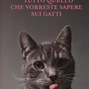 Prezzo Scontato Tutto quello che vorreste sapere sui gatti