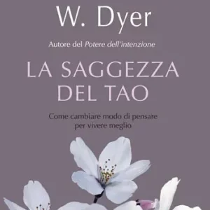 Promo Stagionale La saggezza del tao. Come cambiare modo di pensare per vivere meglio