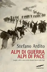 Alpi di guerra, Alpi di pace. Luoghi, volti e storie della grande guerra sulle Alpi Economico