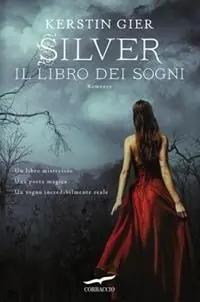 Silver. La trilogia dei sogni. Vol. 1 Nuova Collezione