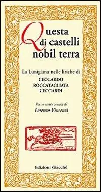 Reso Gratuito Questa di castelli nobil terra. La Lunigiana nelle liriche di Ceccardo Roccatagliata Ceccardi. Poesie scelte
