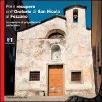 Nuova Collezione Per il recupero dell‘Oratorio di San Nicola al Fezzano. Un esempio di progettazione partecipata