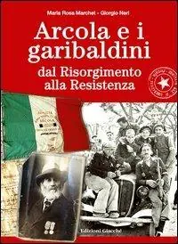 Arcola e i garibaldini dal Risorgimento alla Resistenza Promozione