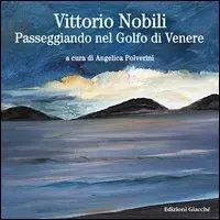 Vittorio Nobili. Passeggiando nel Golfo di Venere Occasione