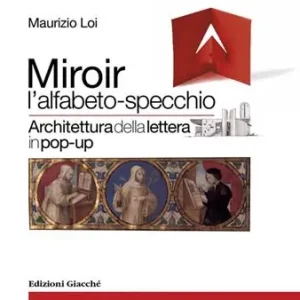 Miroir l‘alfabeto-specchio. Architettura della lettera in pop-up. Ediz. illustrata Offerta Lampo