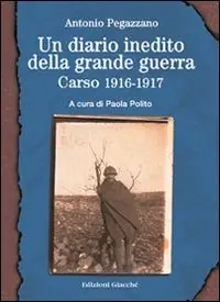 Un diario inedito della grande guerra. Carso 1916-1917 Ultima Occasione