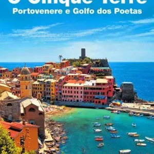 O Cinque Terre. Portovenere e Golfo dos Poetas. Guia e mapas dos centros das cidades antigas. Cultura, arte, história, culinária, informaçöes úteis Spedizione Espresso