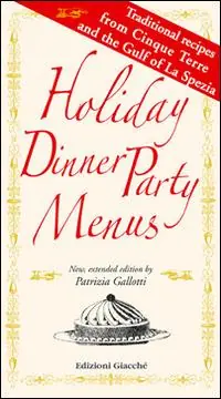 Saldi Holiday dinner party menus. Traditional recipes from Cinque Terre and the Gulf of La Spezia