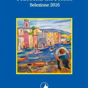 Compra Oggi Stesso I racconti del Prione. Selezione 2016