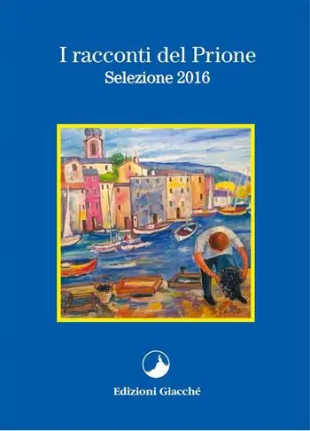 Compra Oggi Stesso I racconti del Prione. Selezione 2016
