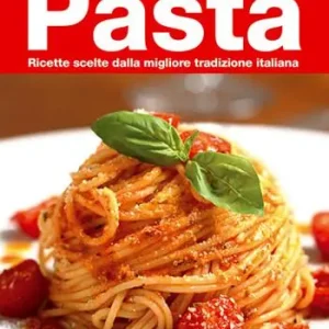 Offerta Del Giorno Pasta. Ricette scelte dalla migliore tradizione italiana