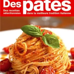 Des pâtes. Des recettes sélectionnées dans la meilleure tradition italienne Occasione Imperdibile