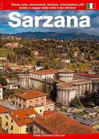 Sarzana. Guida e mappa della città e dei dintorni. Storia, arte, monumenti, folclore, informazioni utili Promozione Esclusiva
