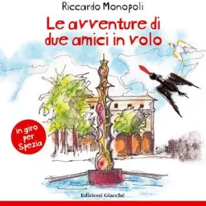 Prezzo Ridotto Le avventure di due amici in volo. In giro per Spezia. Ediz. a colori