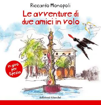 Prezzo Ridotto Le avventure di due amici in volo. In giro per Spezia. Ediz. a colori