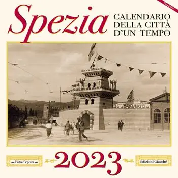 Miglior Prezzo Spezia. Calendario della città d‘un tempo. 2023