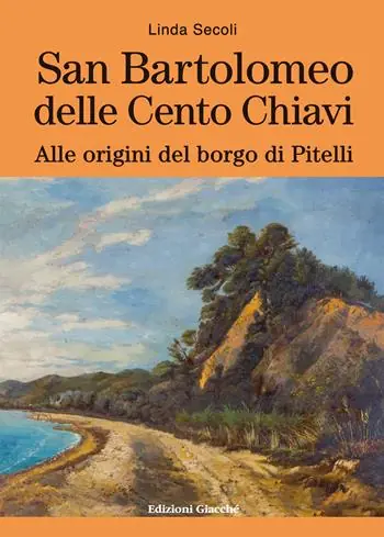 Prezzo Di Fabbrica San Bartolomeo delle Cento Chiavi. Alle origini del borgo di Pitelli