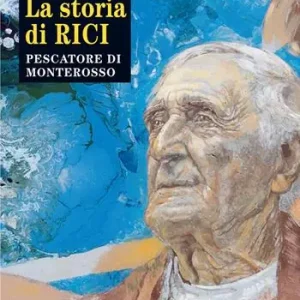 Scelto Dai Clienti La storia di Rici, pescatore di Monterosso