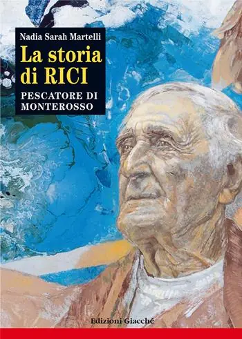 Scelto Dai Clienti La storia di Rici, pescatore di Monterosso