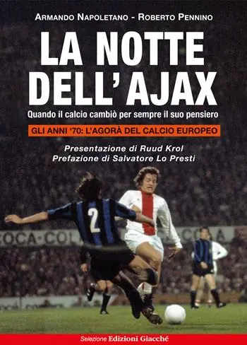La notte dell‘Ajax. Quando il calcio cambiò per sempre il suo pensiero Saldi