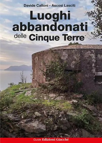 Luoghi abbandonati delle Cinque Terre Soddisfatti O Rimborsati