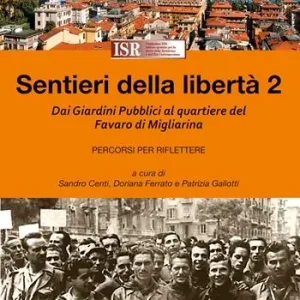 Sentieri della libertà. Vol. 2 Dai Giardini Pubblici al quartiere del Favaro di Migliarina Promozione