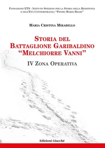 Soddisfatti O Rimborsati Storia del Battaglione Garibaldino «Melchiorre Vanni». IV Zona Operativa