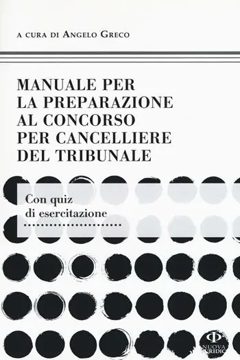 Manuale per la preparazione al concorso per cancelliere del tribunale Offerta Limitata