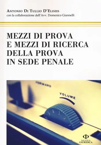 Ultime Pezzi Mezzi di prova e mezzi di ricerca della prova in sede penale