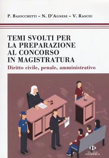 Temi svolti per la preparazione concorso magistratura. Diritto civile, penale, amministrativo Economico
