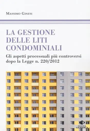 Le gestioni delle liti condominiali. Gli aspetti processuali più controversi dopo la Legge n. 220/2012 Prezzo Scontato