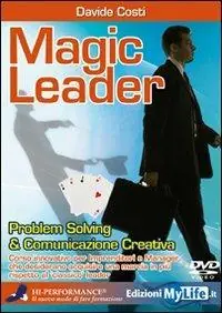 Offerta Lampo Magic leader. Problem solving & comunicazione creativa. Con 2 DVD